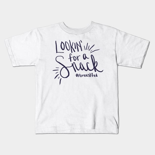 Lookin' for a Snack - #breastfed Kids T-Shirt by Becki Sturgeon